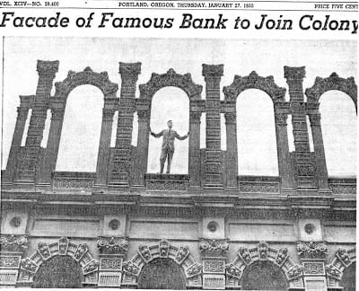 Headline "Facade of Famous Bank to Join Colony" January 27, Eric Ladd is standing in what does not appear to be a safe place to stand in one of the top floor archways of the Ladd and Tilton Bank.