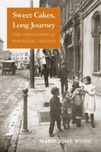 Sweet Cakes Long Journey Book Cover there is a late 1800s Black and white piture or a four Chinese children walking down a street in Chinatown in Portland Oregon there is a hitching post to there left a dirt road with a cat a other pedestrians and store fronts